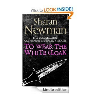To Wear the White Cloak Number 7 in series (Catherine LeVendeur Mysteries) eBook Sharan Newman Kindle Store