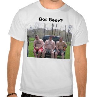 Got Beer? Tee Shirt