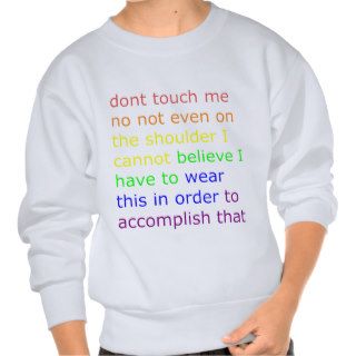 dont touch me color spectrum science funny sweatshirts