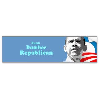 Dumb. Dumber. Republican Bumper Sticker