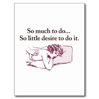 So much to do… So little desire to do it Postcard