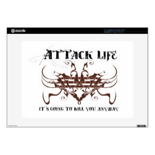 Attack life. It's going to kill you anyway Skin For 15" Laptop