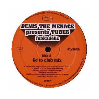 Denis The Menace Presents Tube6 / Funkadelic Music