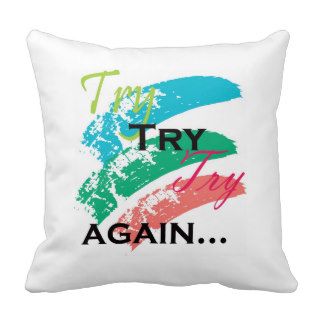 Try Try Try AgainBlue Motivational Phrase Gift Pillows