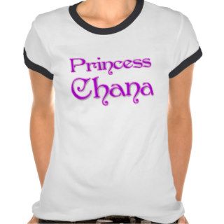 Princess Chana T Shirts