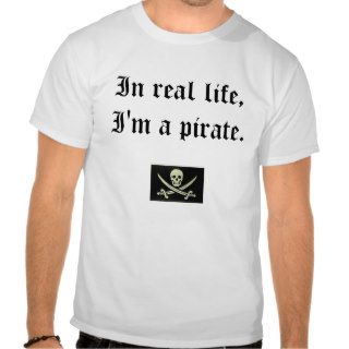 I'm a pirate.  Swear. Tee Shirt