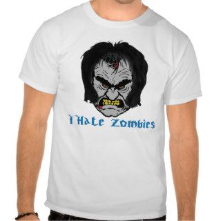 I hate zombies t shirts