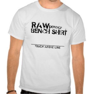 Raw Power Bench Shirt