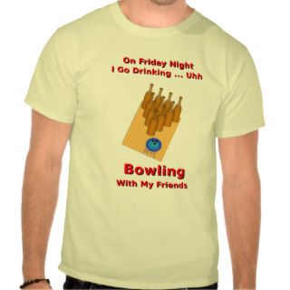 Friday Night Beer Bowler T shirts