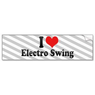 I Love Electro Swing Bumper Stickers