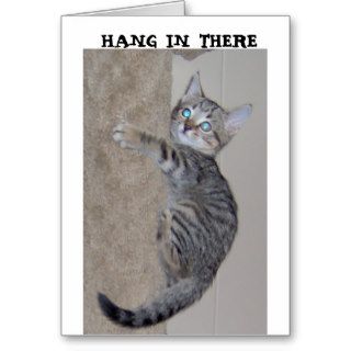 HANG IN THERE GREETING CARD