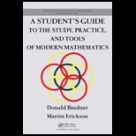 Students Guide to the Study, Practice, and Tools of Modern Mathematics