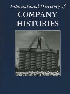 International Directory of Company Histories Margaret Mazurkiewicz 9781558628328 Books