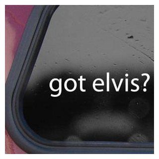 Got Elvis? White Sticker Decal Elvis Preseley Laptop Die cut White Sticker Decal   Decorative Wall Appliques  