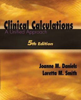 Clinical Calculations A Unified Approach 9781401858490