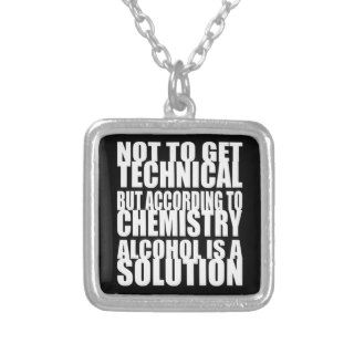 According to Chemistry, Alcohol is a Solution Pendants