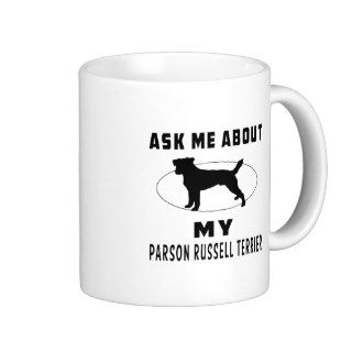 Ask Me About My Parson Russell Terrier Coffee Mug