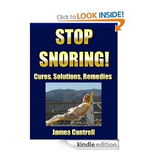 Stop Snoring Cures, Solutions, Remedies eBook James Cantrell Kindle Store