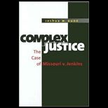 Complex Justice  The Case of Missouri V. Jenkins