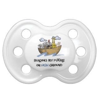 Noah's Ark   Building my future on high ground Baby Pacifier