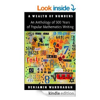 A Wealth of Numbers An Anthology of 500 Years of Popular Mathematics Writing eBook Benjamin Wardhaugh Kindle Store