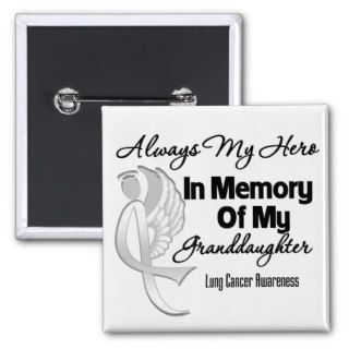Always My Hero In Memory Granddaughter Lung Cancer Pin