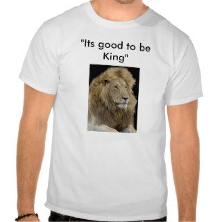 its good to be king, "Its good to be King" Tees