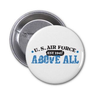 Air Force Est 1947 Above All Pinback Buttons