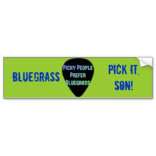 Bluegrass Pick It Son Bumper Sticker