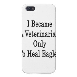I Became A Veterinarian Only To Heal Eagles iPhone 5 Cases