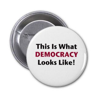 This is What Democracy Looks Like Pinback Buttons