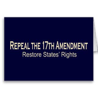 Repeal the 17th Amendment Greeting Card
