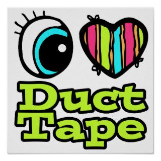 Bright Eye Heart I Love Duct Tape Poster