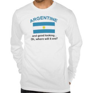Good Looking Argentine T Shirt