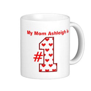 My Mom Is Number One Custom Name Red Hearts V13 Coffee Mug