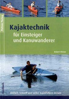 Kajaktechnik Fr Einsteiger und Kanuwanderer Robert Platzer, Max Pollner Bücher