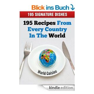 195 Recipes From Every Country In The World   195 Signature Dishes   World Cuisine eBook Julie Hatfield Kindle Shop