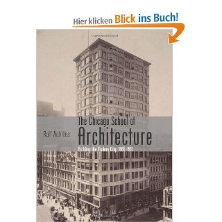 Chicago School of Architecture Building the Modern City, 1880 1910 Shire USA Rolf Achilles Fremdsprachige Bücher