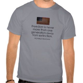 Reagan Freedom is never more thanTee Shirts