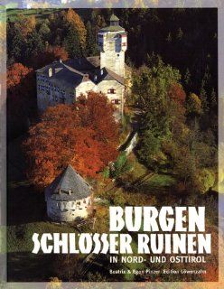Burgen, Schlsser und Ruinen in Nord  und Osttirol Egon Pinzer, Beatrix Pinzer Bücher