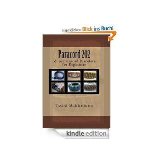 Paracord 202 More Paracord Bracelets for Beginners eBook Todd Mikkelsen, Lauren Mikkelsen Kindle Shop