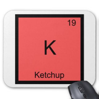 K   Ketchup Funny Chemistry Element Symbol T Shirt Mousepads