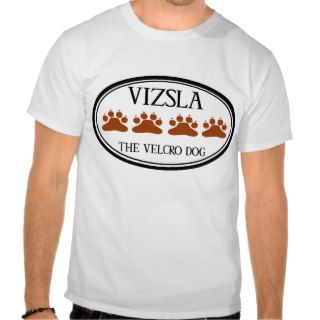 Vizsla the Velcro Dog T shirt (men)
