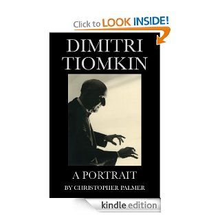 Dimitri Tiomkin A Portrait eBook Christopher Palmer, Warren M. Sherk Kindle Store