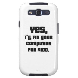 Yes, I’ll Fix Your Computer For $100 Samsung Galaxy S3 Case