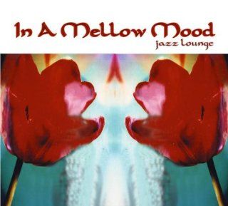In a Mellow Mood Jazz Lounge Music