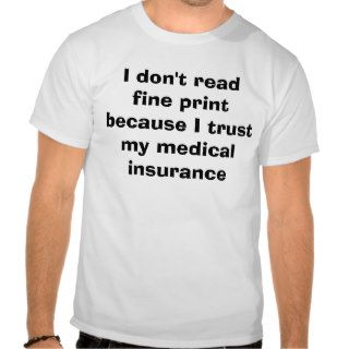 I don't read fine print t shirt
