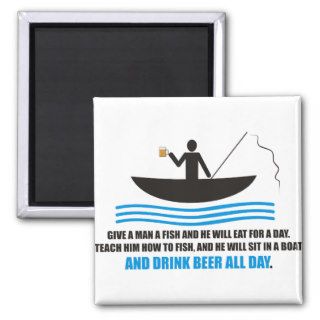 Funny   Give a man a fish and he will eat for a da Fridge Magnets