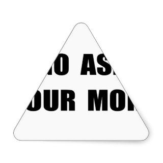 Ask Mom Triangle Sticker