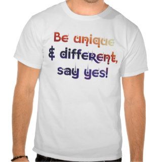 Be Unique and Different Say Yes red blue white T shirt